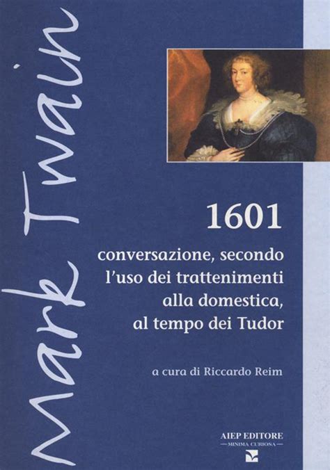 l'uso dei trattenimenti alla domestica secondo l'uso dei tudor|Amazon.it: 1601. Conversazione secondo l'uso dei trattenimenti .